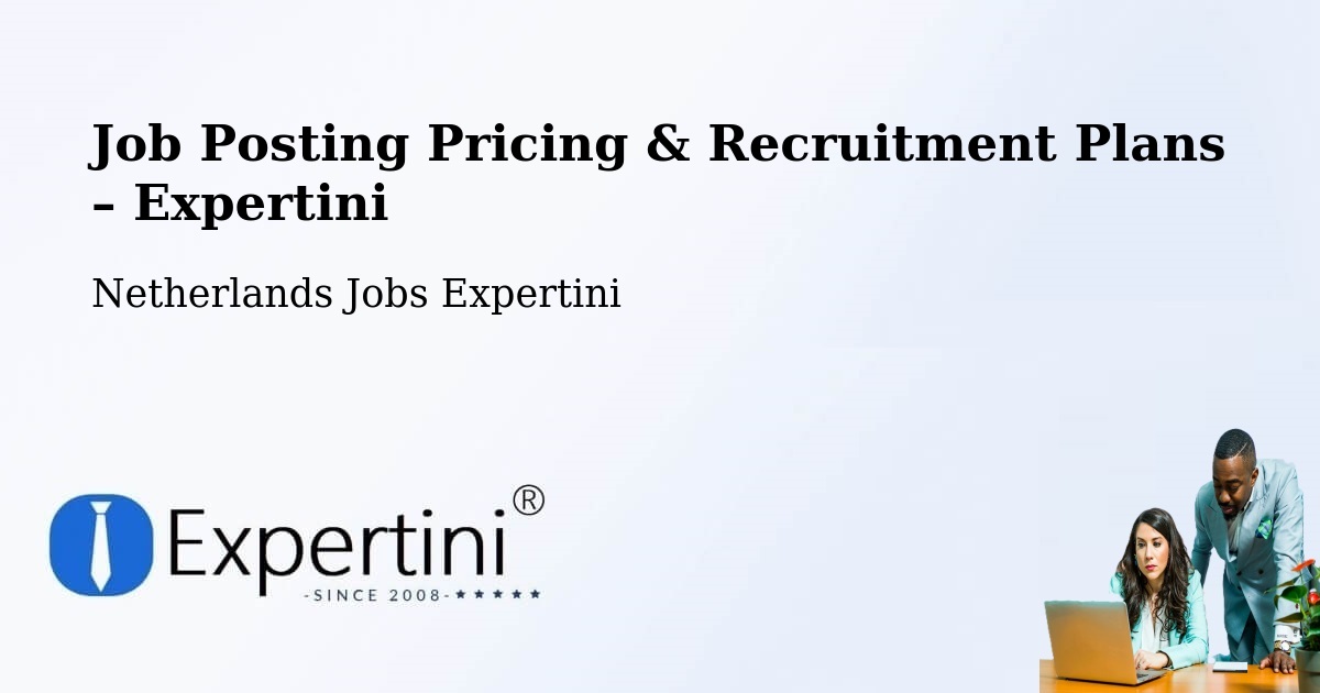 Job Posting Pricing & Recruitment Plans – Haastrecht - Haastrecht, Netherlands Jobs Expertini